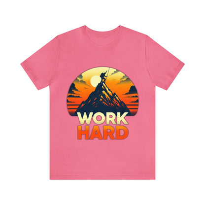 Work Hard Unisex Jersey Short Sleeve Tee