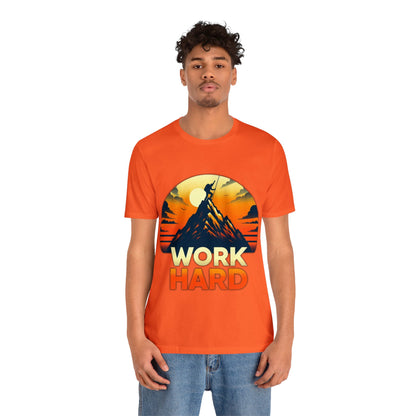 Work Hard Unisex Jersey Short Sleeve Tee