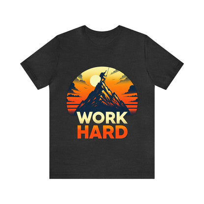 Work Hard Unisex Jersey Short Sleeve Tee