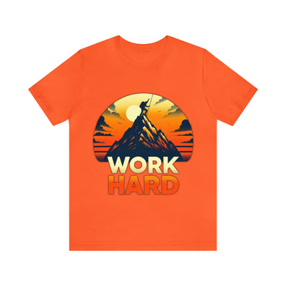 Work Hard Unisex Jersey Short Sleeve Tee