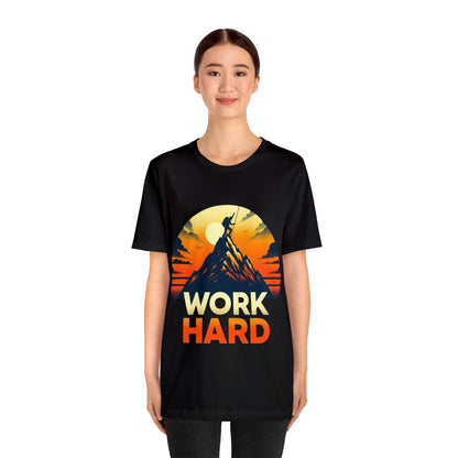 Work Hard Unisex Jersey Short Sleeve Tee