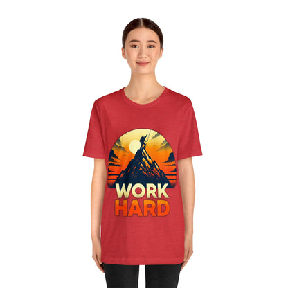 Work Hard Unisex Jersey Short Sleeve Tee