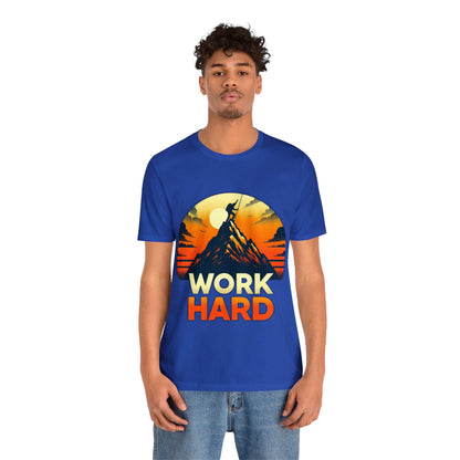 Work Hard Unisex Jersey Short Sleeve Tee