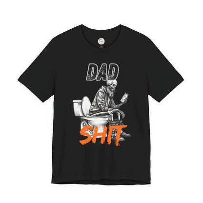 DAD SHIT - Bella Canvas Ring Spun Cotton Tee Shirt