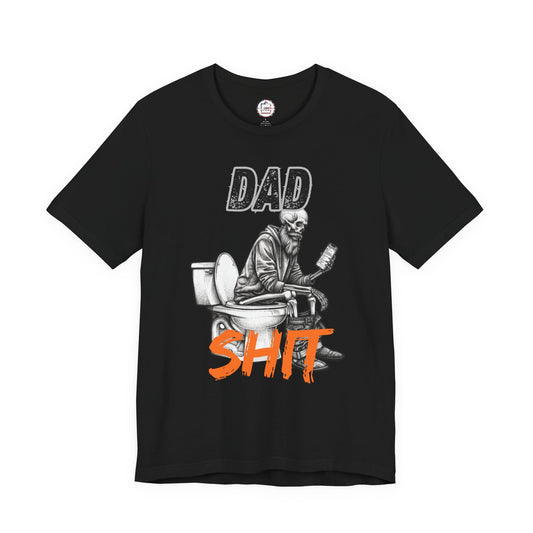 DAD SHIT - Bella Canvas Ring Spun Cotton Tee Shirt