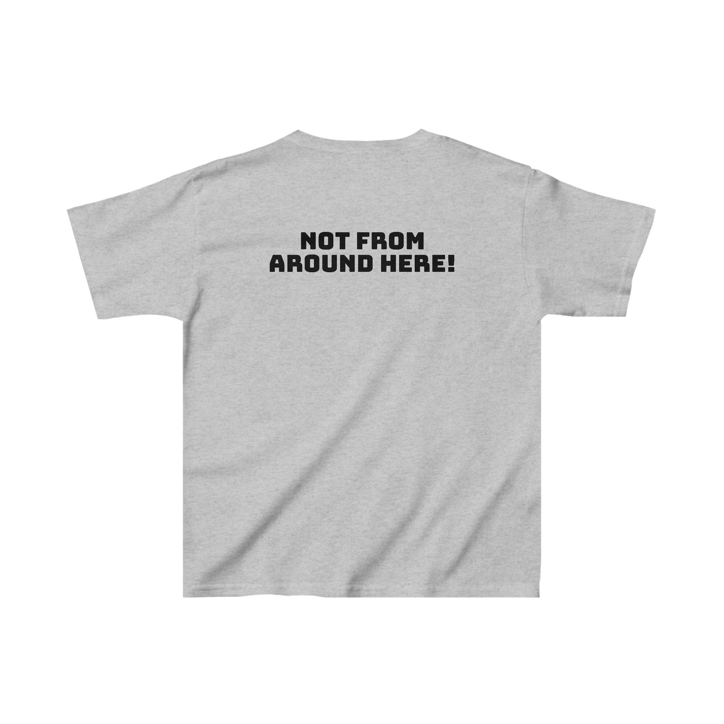 "Not From Around Here!" Kids Heavy Cotton™ Tee