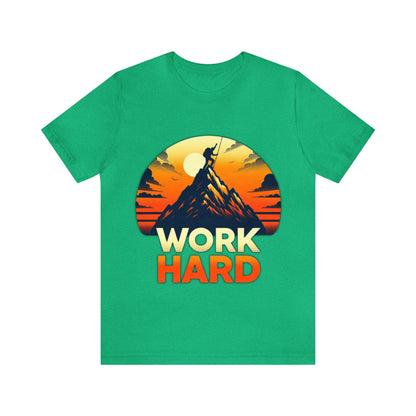 Work Hard Unisex Jersey Short Sleeve Tee