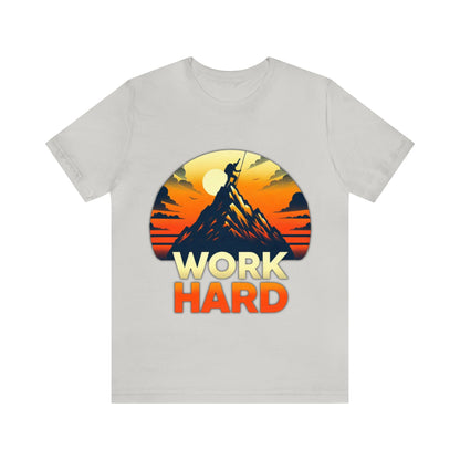 Work Hard Unisex Jersey Short Sleeve Tee