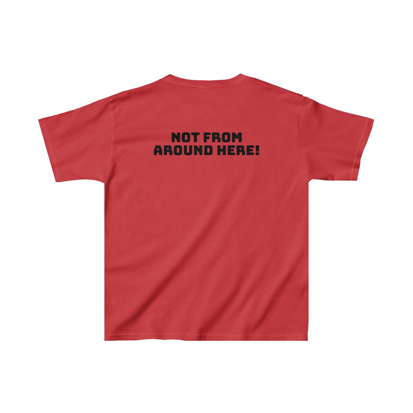 "Not From Around Here!" Kids Heavy Cotton™ Tee