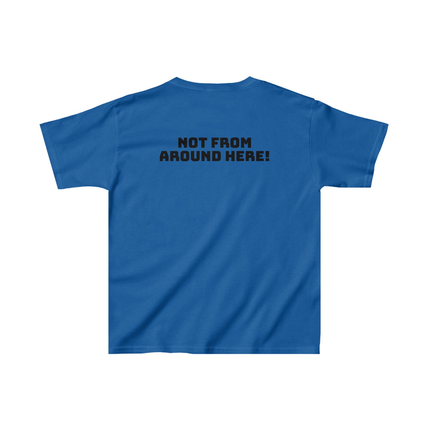 "Not From Around Here!" Kids Heavy Cotton™ Tee