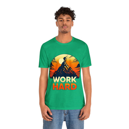 Work Hard Unisex Jersey Short Sleeve Tee